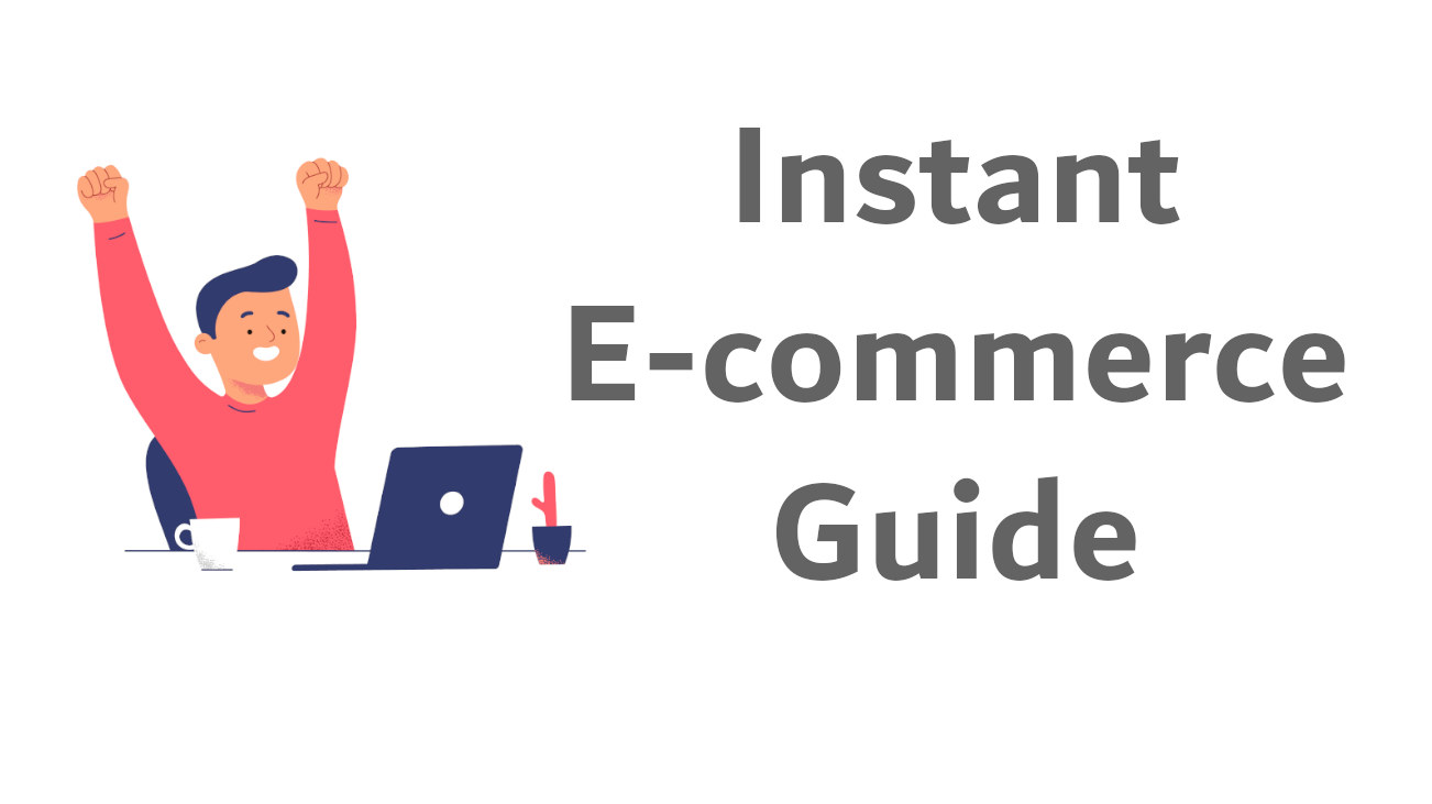 Instant E-commerce Guide